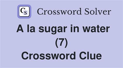 like sugar in water crossword|Like Sugar In Water Crossword Clue.